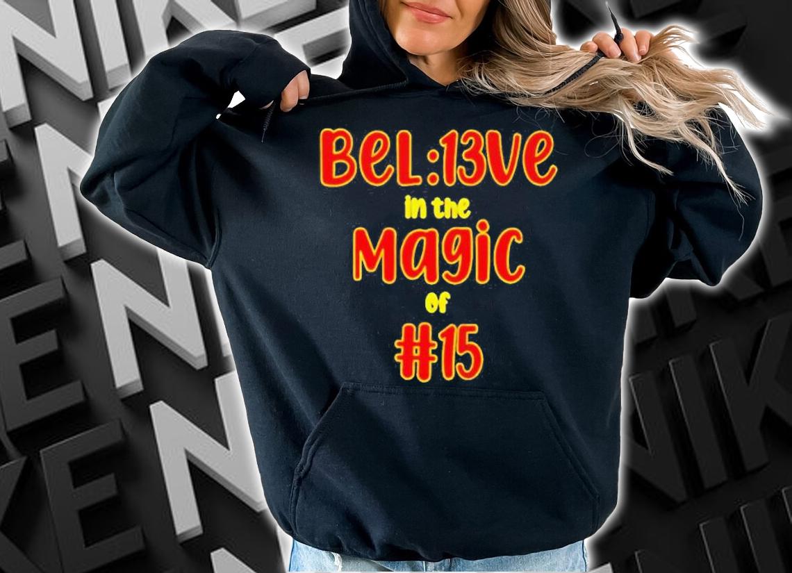 Bel13ve In The Magic Of 15 Kc Chiefs T-Shirt t-shirt
