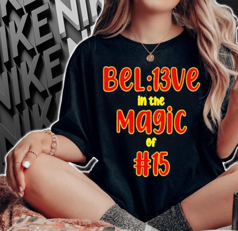 Bel13ve In The Magic Of 15 Kc Chiefs T-Shirt t-shirt woman shirt