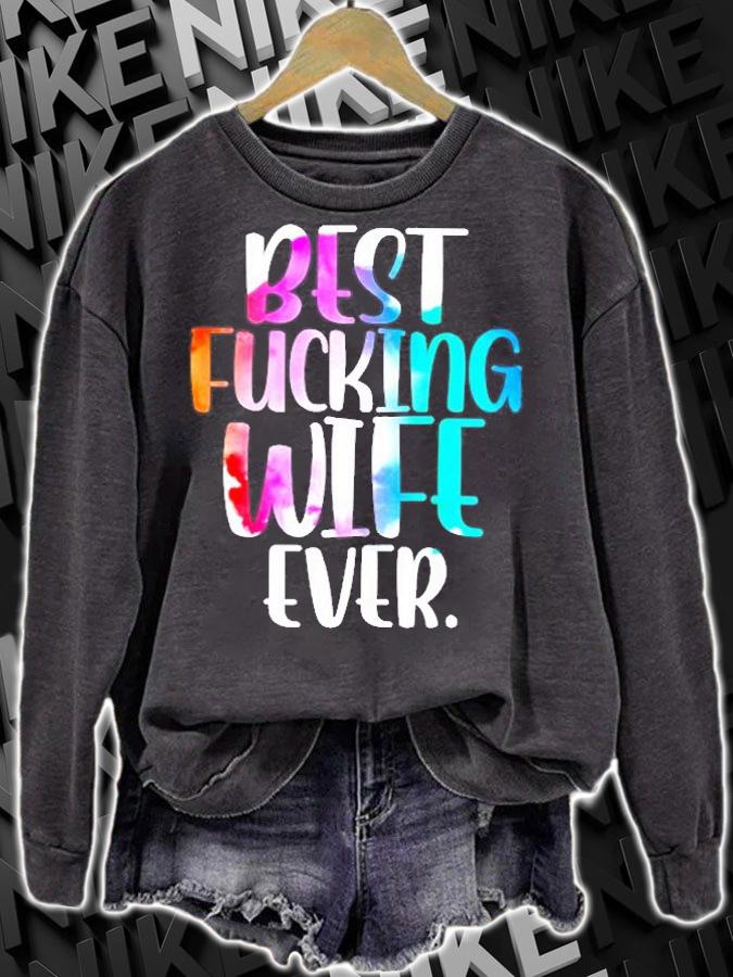 Best Fucking Wife Ever T-Shirt t-shirt sweatshirt