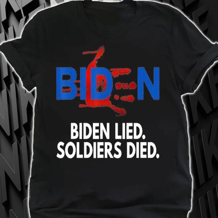 Biden Lied Soldiers Died Republican AntiBiden T-Shirt t-shirt shirt