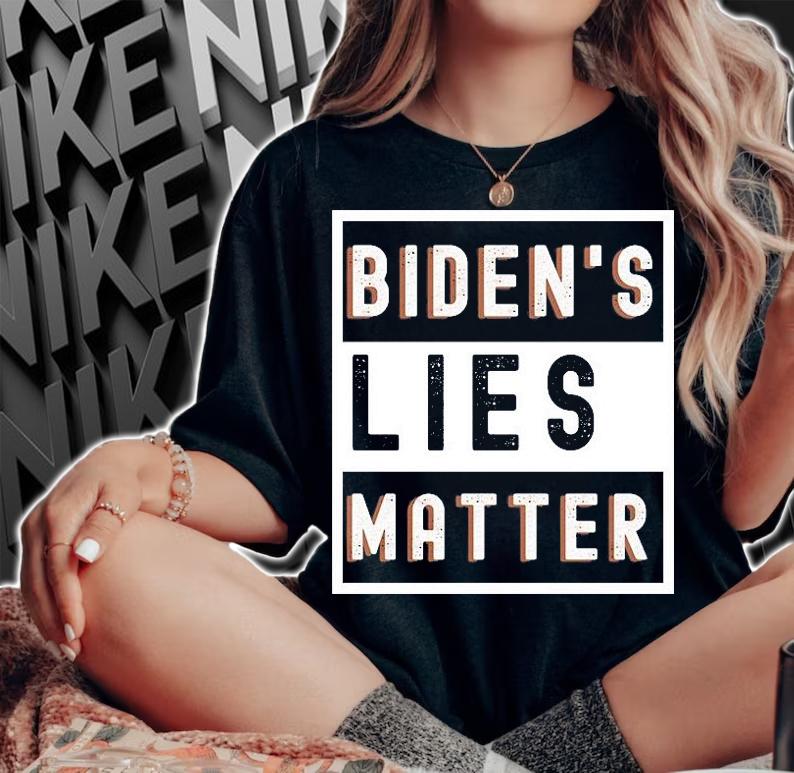 Biden's Lies Matter Funny Anti Biden Conservative T-Shirt t-shirt woman shirt
