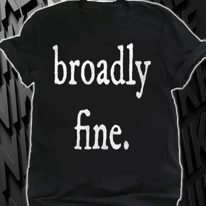 Broadly fine T-shirt t-shirt shirt