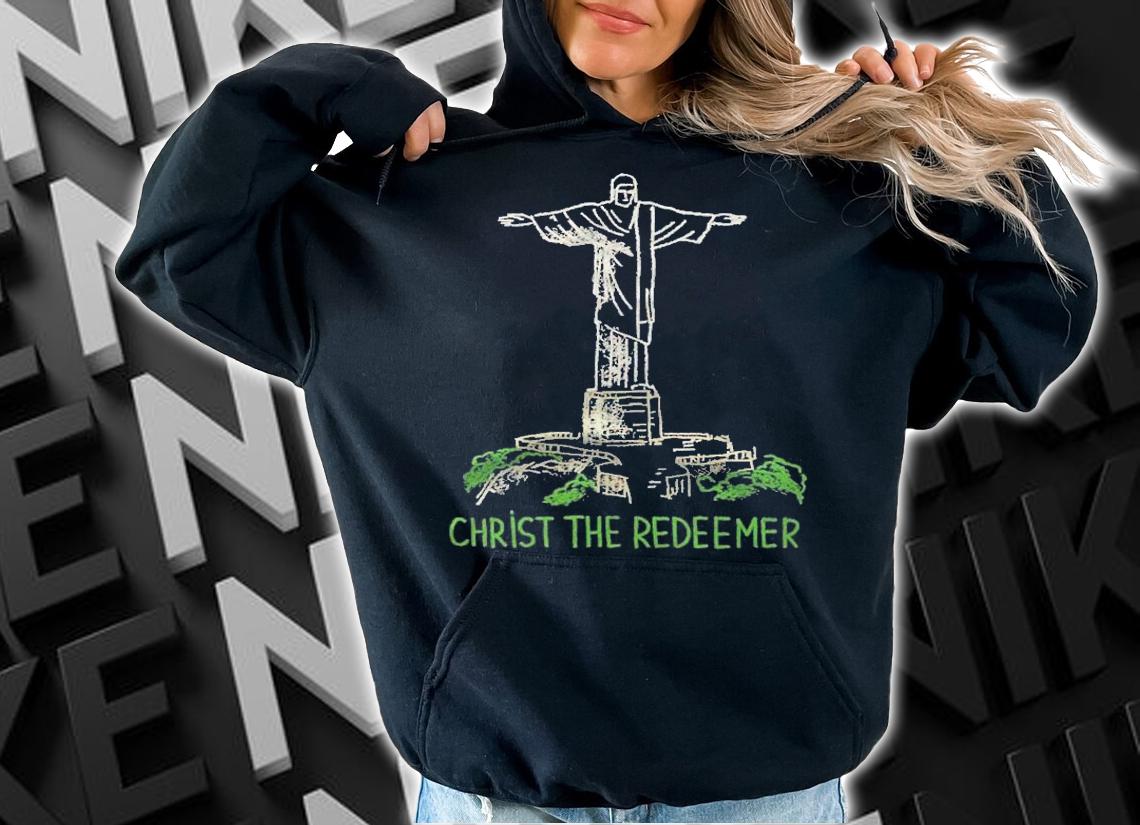 Christ The Redeemer Tee Christian shirt t-shirt hoodie