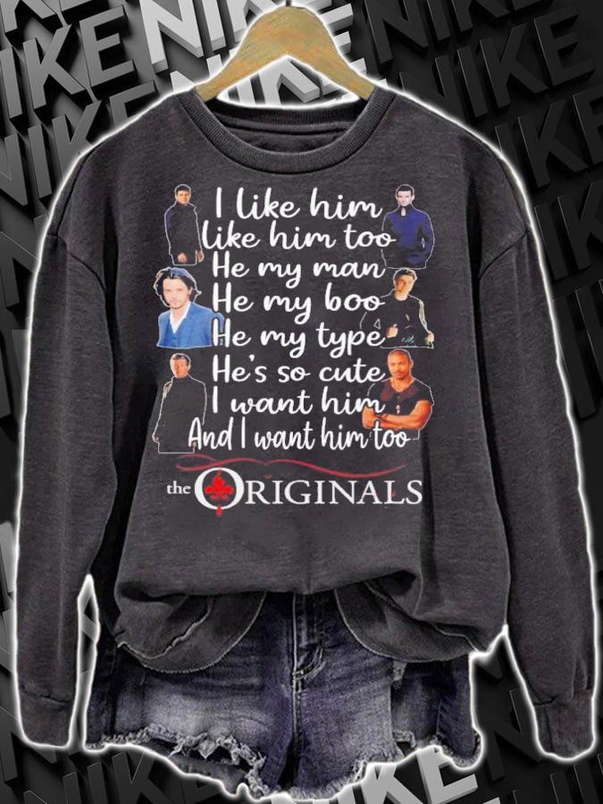 I Like Him Like Him Too He My Man He My Boo He My Type The Originals Shirt t-shirt sweatshirt