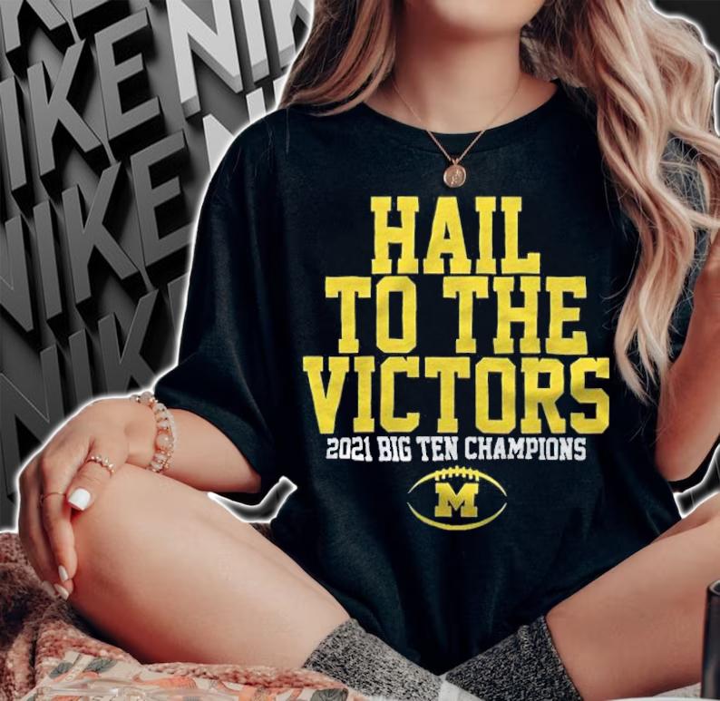 Michigan Wolverines hail to the victors 2021 Big Ten Champions T-shirt t-shirt woman shirt