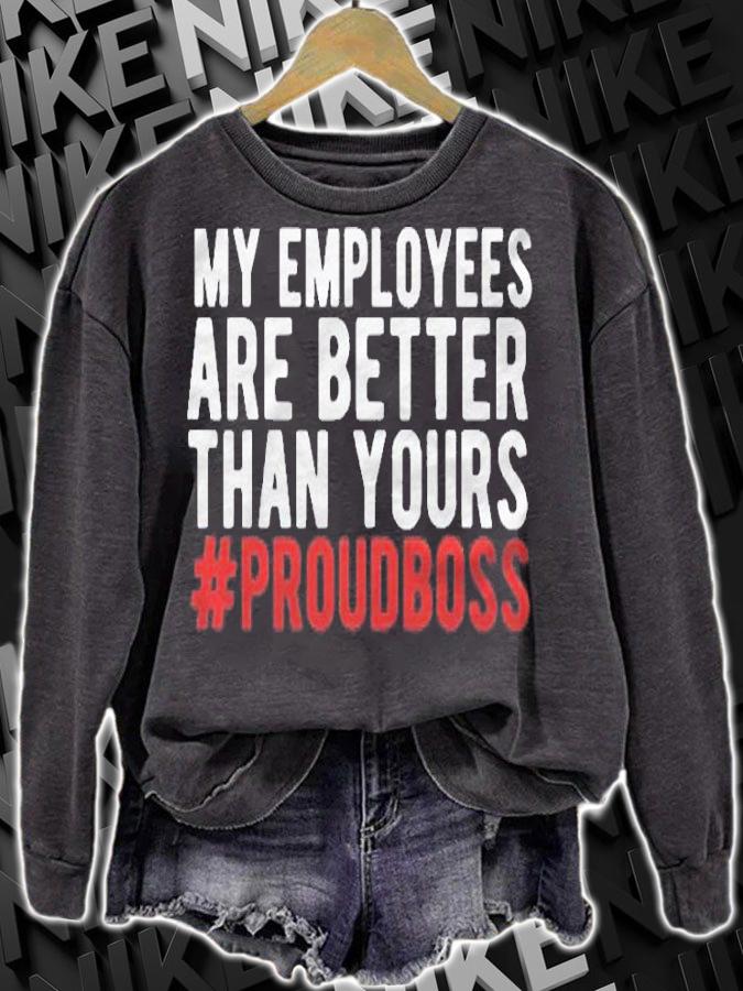 My Employees Are Better Than Yours Employee Appreciation Shirt t-shirt sweatshirt