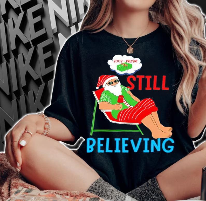 Santa 2002-Present Still Believing Christmas Shirt (1) t-shirt