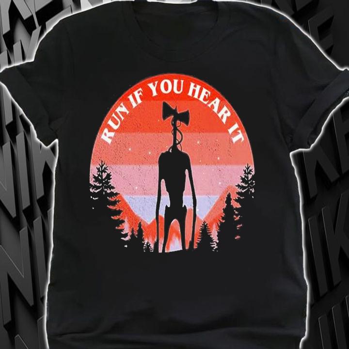 Siren Head Run If You Hear It T-Shirt t-shirt