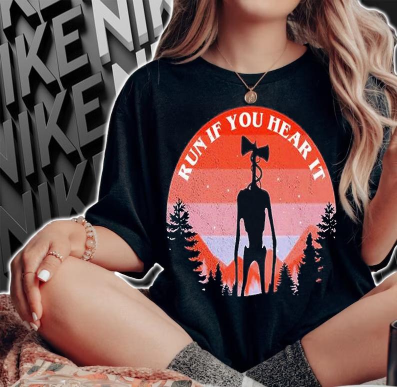 Siren Head Run If You Hear It T-Shirt t-shirt