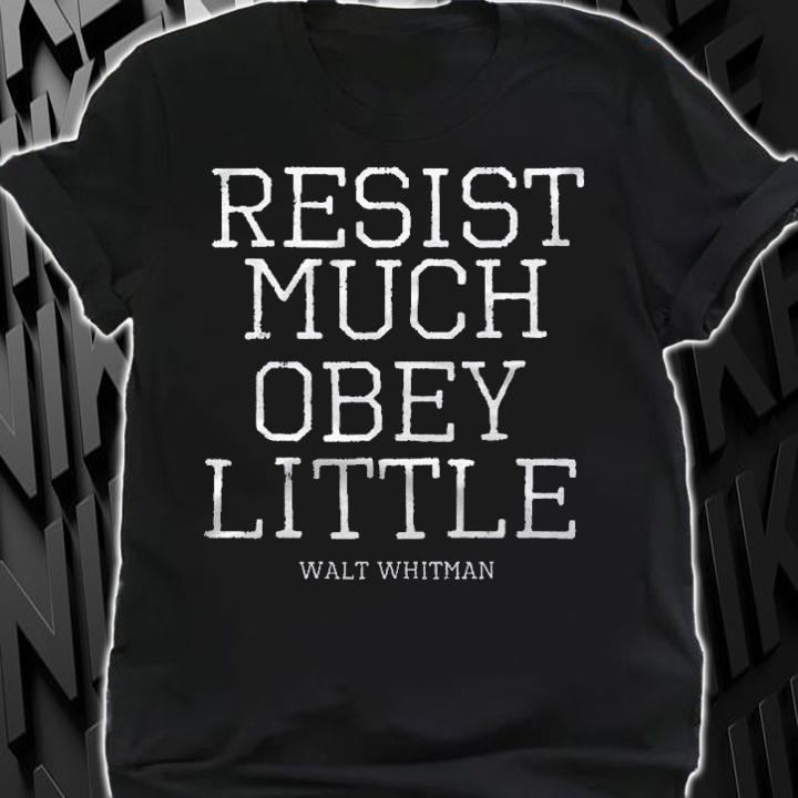 Walt Whitman Resist Much Obey Little Vintage Text Quote Shirt t-shirt shirt