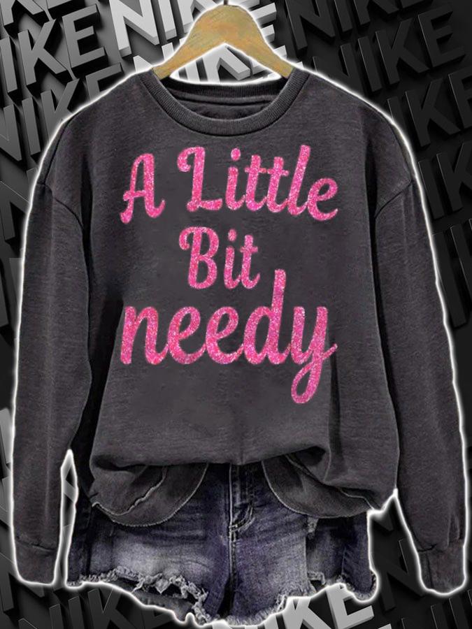 Womens Funny Sarcastic Gifts Pink A Little Bit Needy T-shirt t-shirt