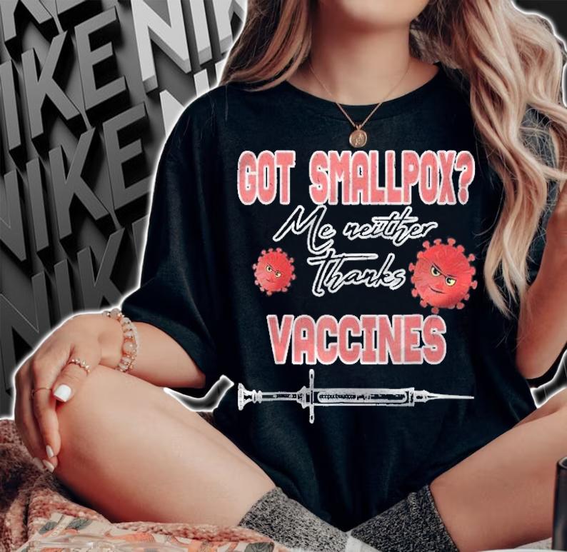 Got Smallpox Me Neither Thanks Vaccines Pro Science Shirt t-shirt