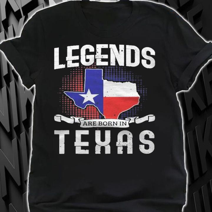 Legends Are Born In Texas Proud Southern State Shirt t-shirt shirt