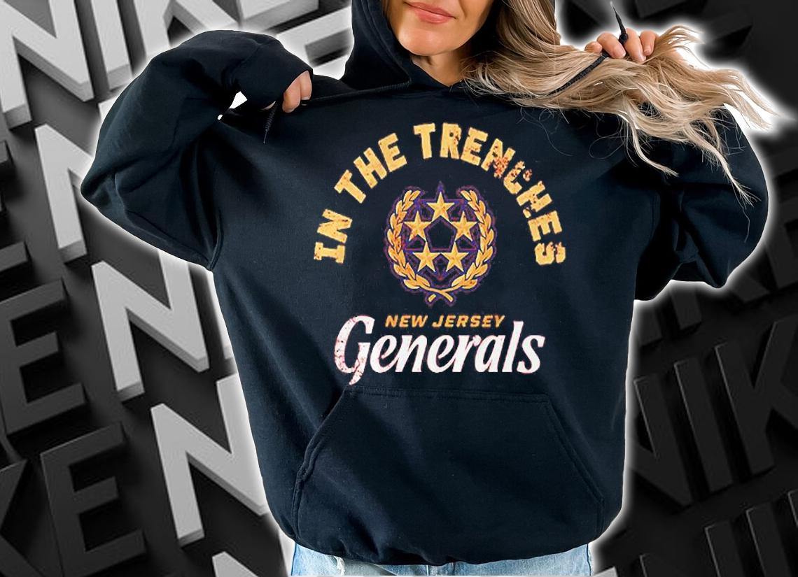 New Jersey Generals In The Trenches T-Shirt t-shirt hoodie