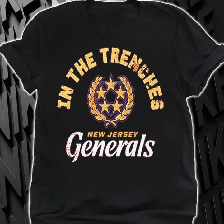 New Jersey Generals In The Trenches T-Shirt t-shirt shirt
