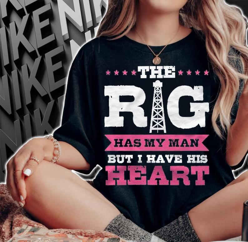Oilfield Workers Oil Rig Oilfield Wife Girlfriend Shirt t-shirt