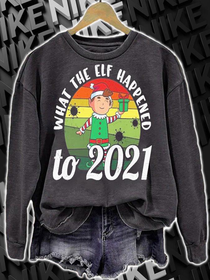 Funny Christmas 2021 Elf What The Elf Happened To 2021 Funny Elf New Year T-Shirt t-shirt sweatshirt