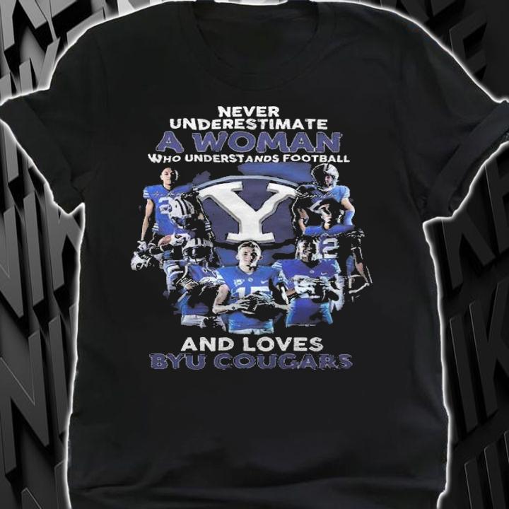 Never Underestimate A Woman Who Understands Football And Love Byu Cougars Shirt t-shirt shirt
