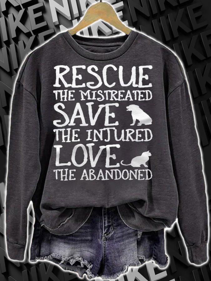 Rescue The Mistreated Save The Injured Love The Abandoned Pullover Shirt t-shirt