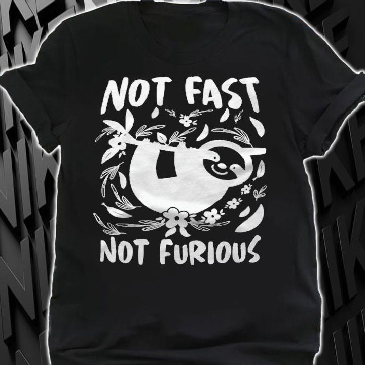 Sloth lover not fast not furious T-shirt t-shirt shirt