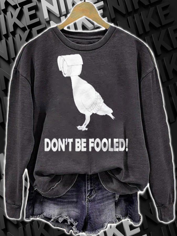 Dont Be Fooled Birds Are Not Real Conspiracy Theory Shirt t-shirt sweatshirt