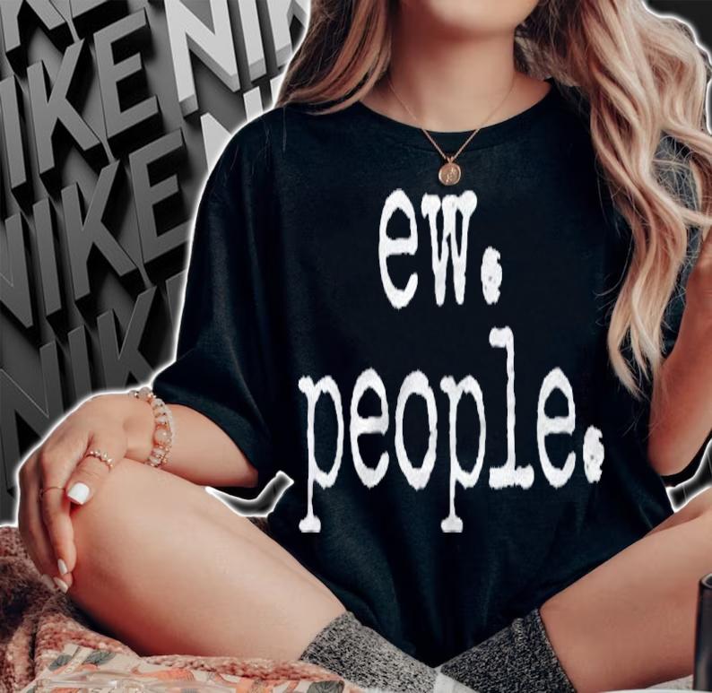 Ew People Introvert Funny Gift Shirt t-shirt