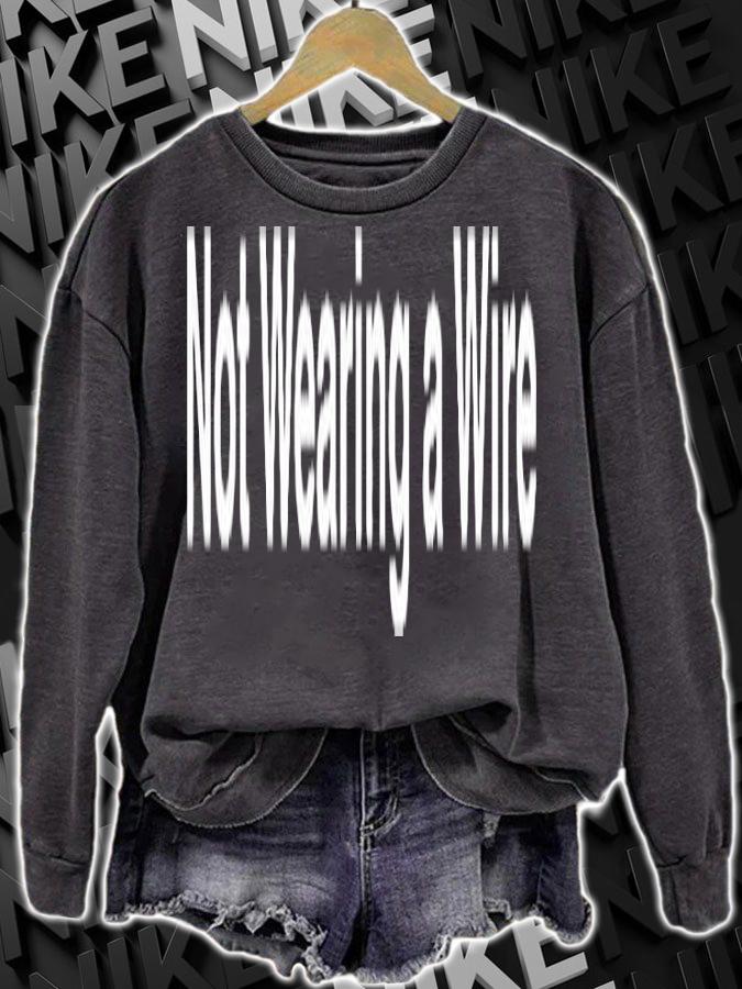 Not Wearing A Wire T-Shirt t-shirt