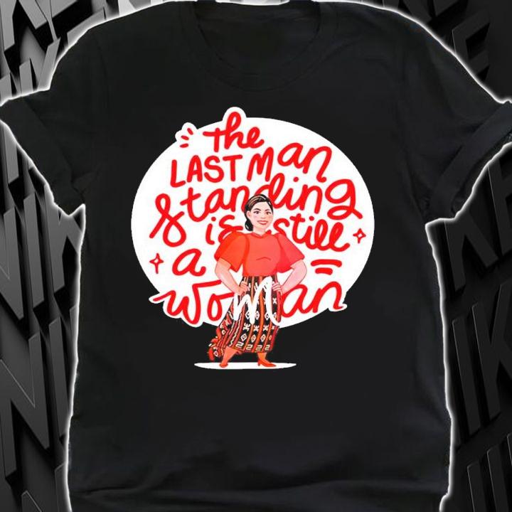 The Last Man Standing Is Still A Woman Leni Robredo Shirt t-shirt shirt