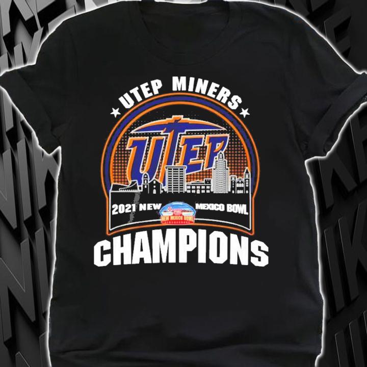 UTEP Miners 2021 New Mexico Bowl Champions Shirt t-shirt shirt