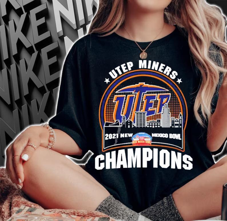 UTEP Miners 2021 New Mexico Bowl Champions Shirt t-shirt woman shirt