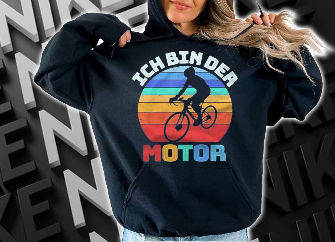 Ich Bin Der Motor Fahrradfahrer Lustiges Fahrrad Anti E-Bike Shirt t-shirt hoodie