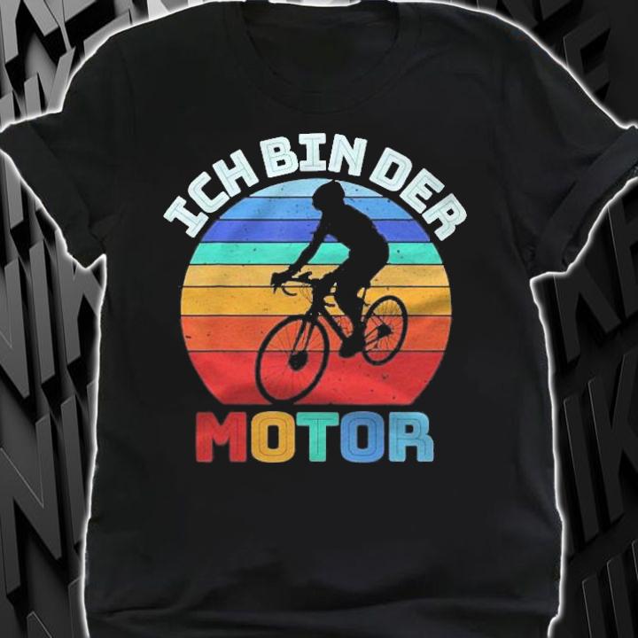 Ich Bin Der Motor Fahrradfahrer Lustiges Fahrrad Anti E-Bike Shirt t-shirt shirt