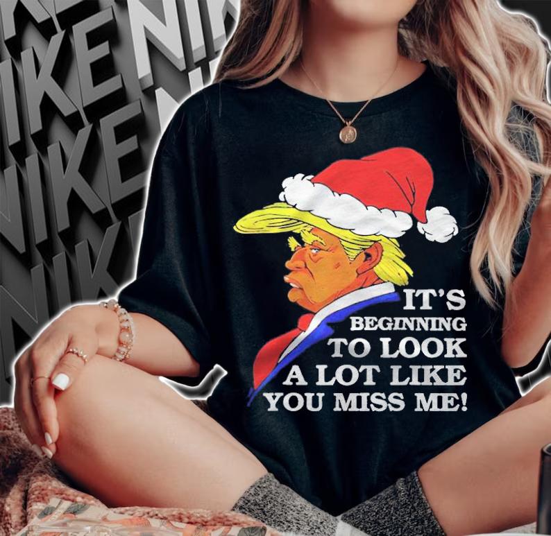 It's beginning to look a lot like you miss me Donald Trump 2021 T-shirt t-shirt