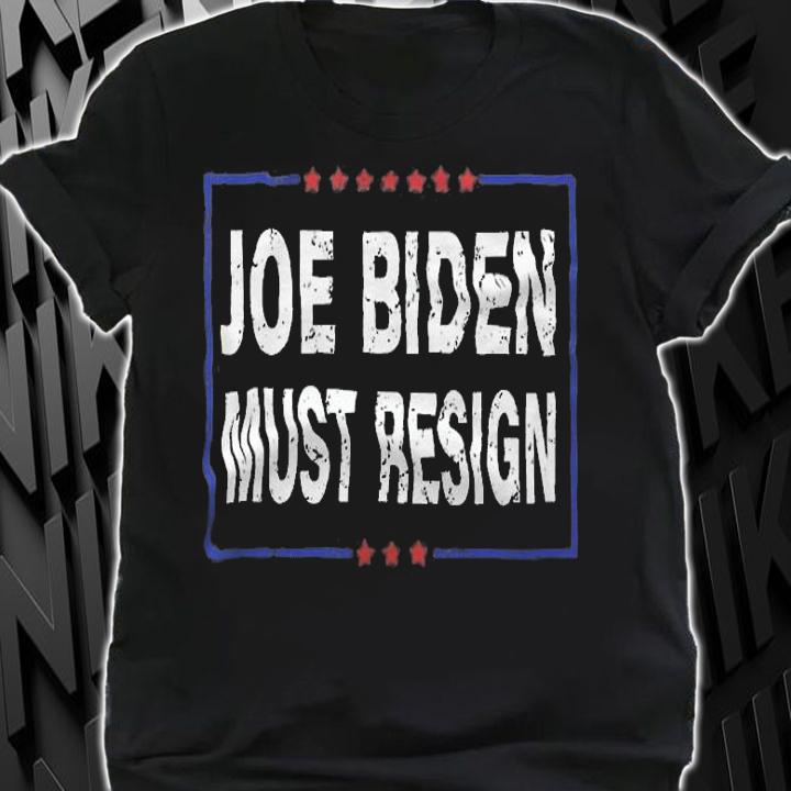 Joe Biden Must Resign - Anti Biden Republican T-Shirt t-shirt shirt