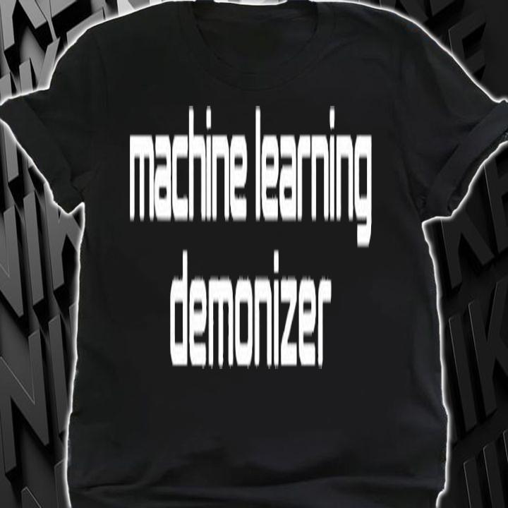 Machine Learning Demonizer T-Shirt t-shirt