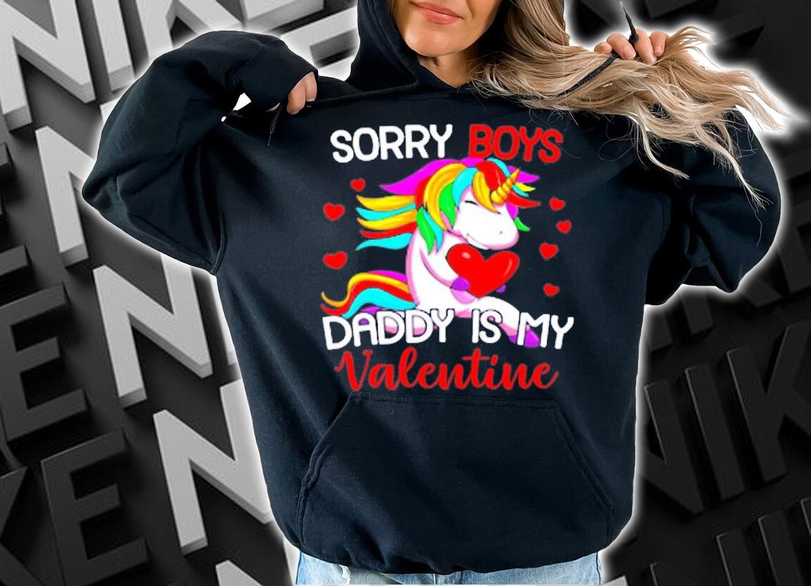 Sorry Boys Daddy Is My Valentine Unicorn Girls Valentine T-Shirt t-shirt hoodie