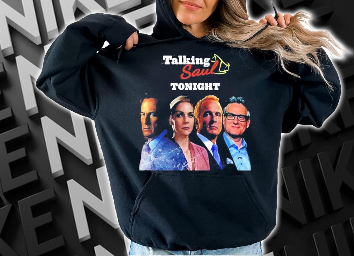 Talking Saul Tonight Better Call Saul T-Shirt t-shirt
