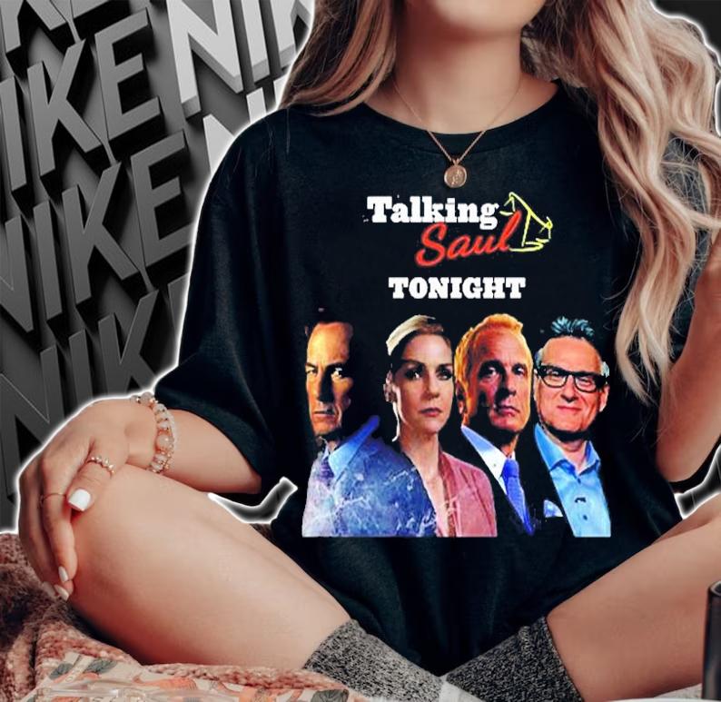 Talking Saul Tonight Better Call Saul T-Shirt t-shirt