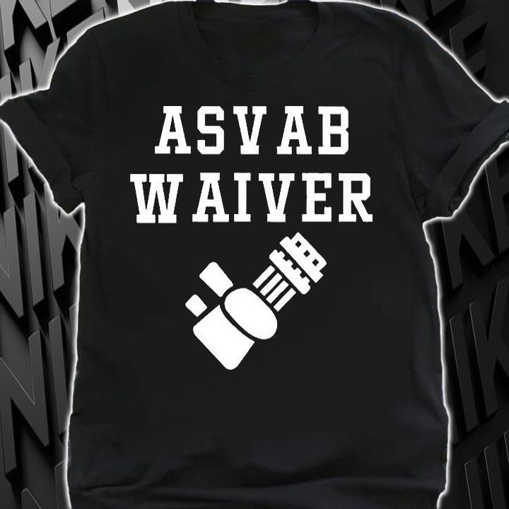 Getmemoebigsly Asvab Waiver T-Shirt t-shirt shirt