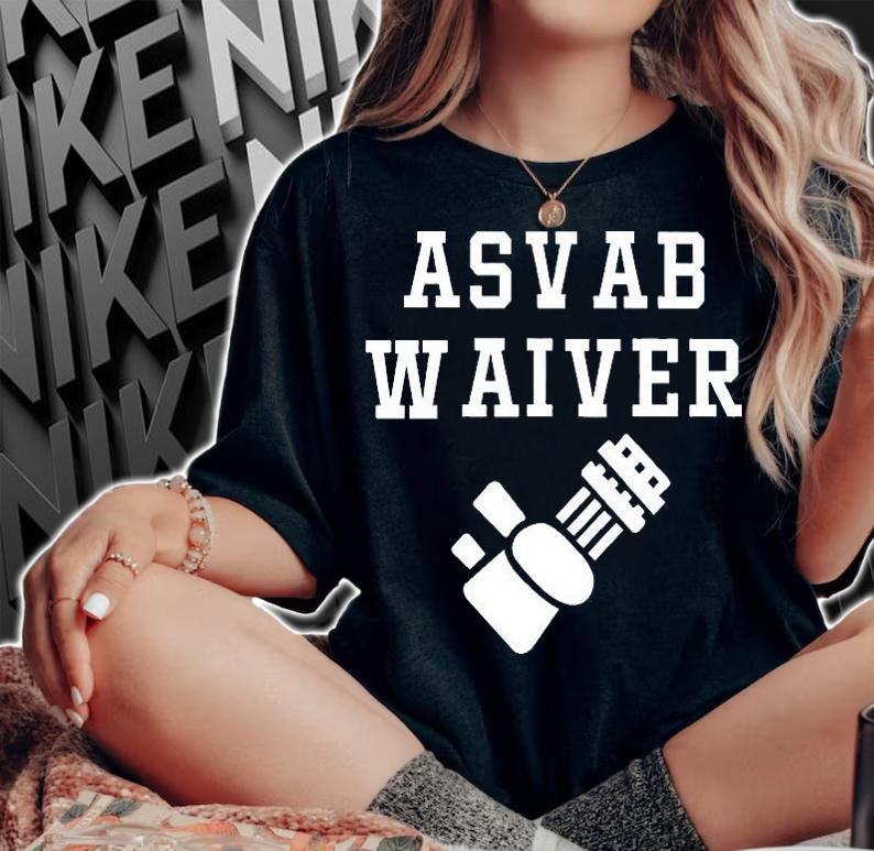 Getmemoebigsly Asvab Waiver T-Shirt t-shirt woman shirt