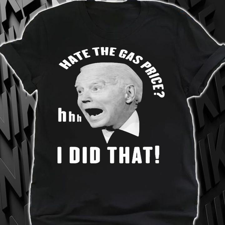 Hate The Gas Price T-Shirt t-shirt shirt