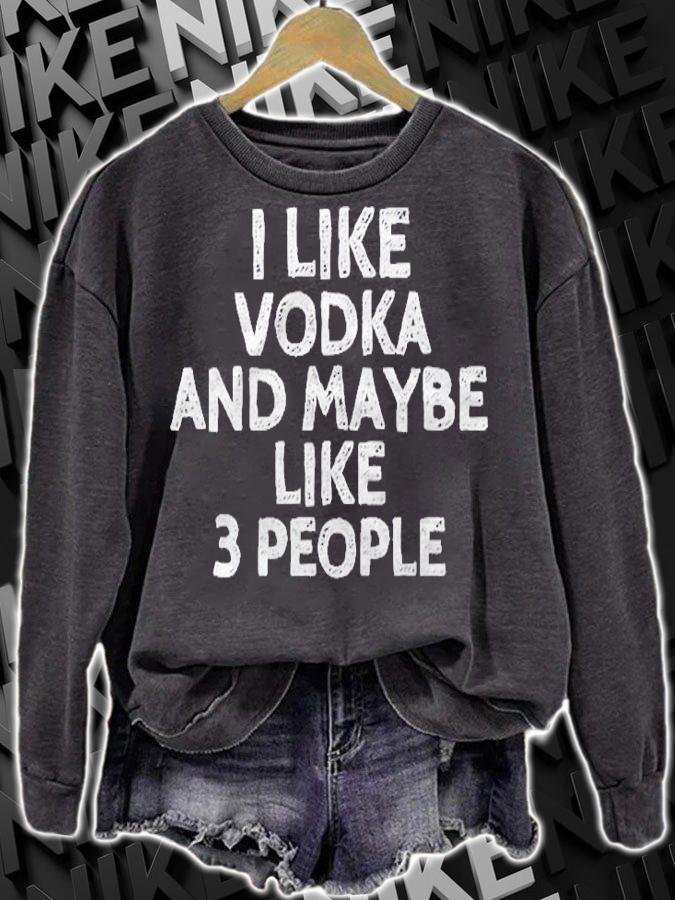I Like Vodka And Maybe Like 3 People Funny Drinking Shirt t-shirt