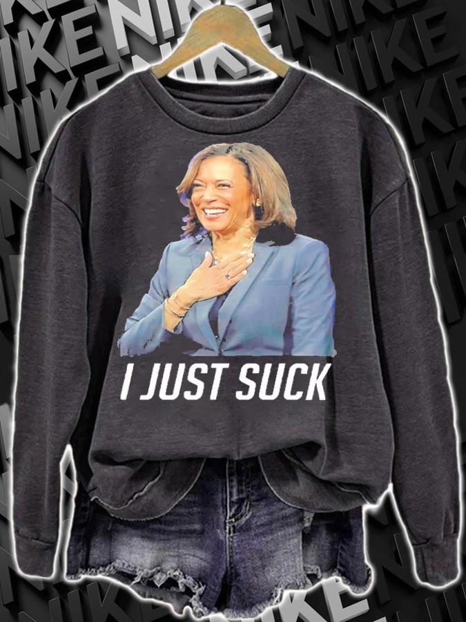 Kamala I Just Suck Shirt t-shirt sweatshirt
