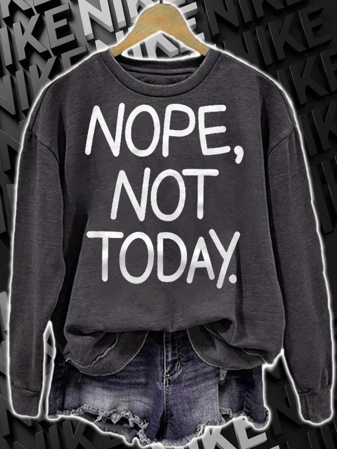 Nope Not Today Funny Sarcastic Jokes Family Shirt t-shirt