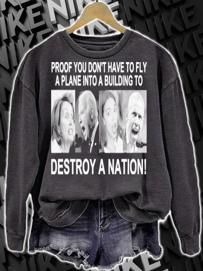 Proof You Don't Have To Fly A Plane Into A Building To Destroy A Nation Shirt t-shirt sweatshirt