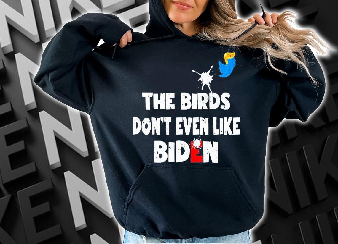 The Birds Dont Even Like Biden Biden Bird Poop T-Shirt t-shirt