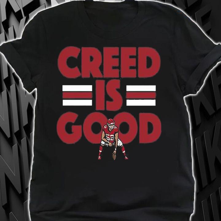 Creed Humphrey Creed Is Good T-shirt t-shirt