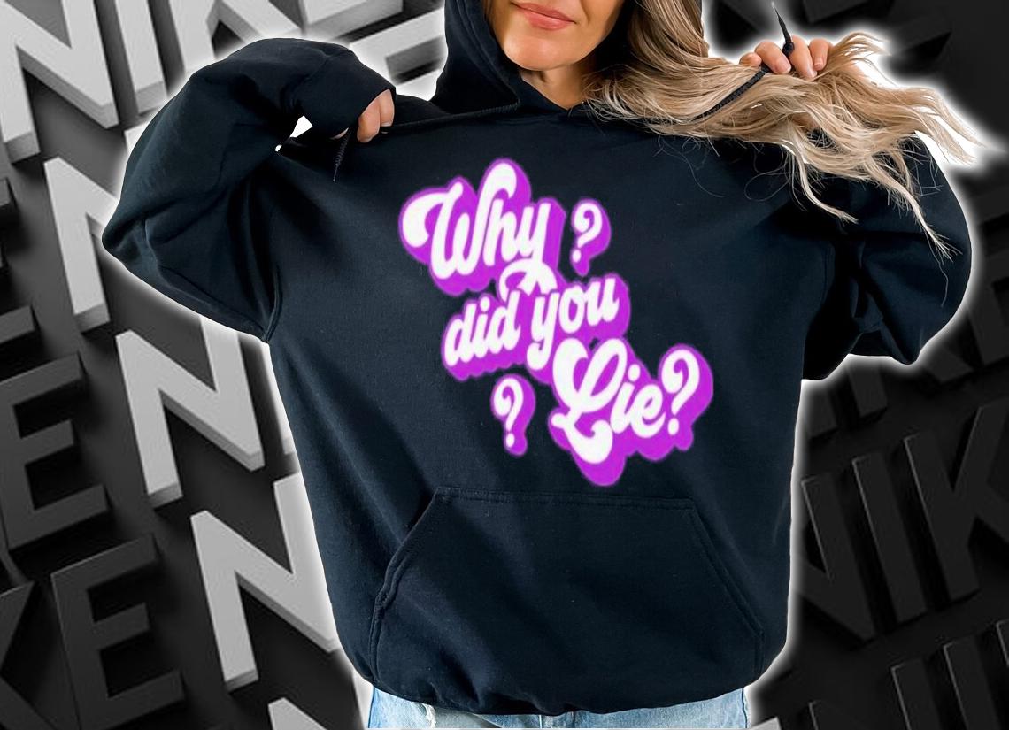 Katrina Stuart Katrina Stuart Why Did You Lie Shirt t-shirt