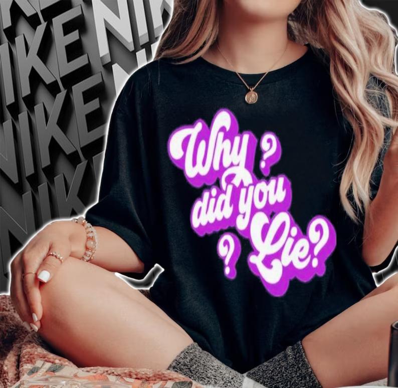 Katrina Stuart Katrina Stuart Why Did You Lie Shirt t-shirt