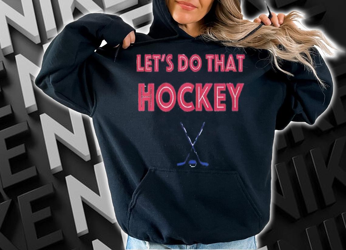 Let's Do That Hockey Colorado Shirt t-shirt